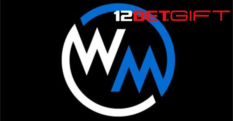 Giới thiệu về WM casino 12Bet 